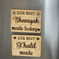 Look What I made (refrigerator magnet)